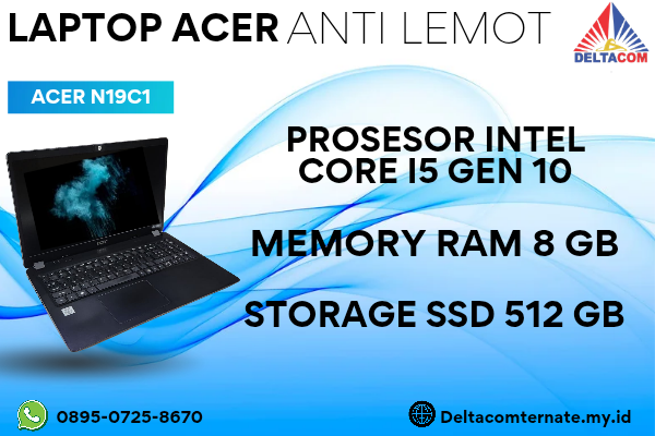 ACER N19C1 , TYPE BARU BODY SLIM, PROSESOR INTEL CORE I5 GEN 10 MEMORY RAM 8 GB STORAGE SSD 512 GB DISPLAY 14 INCH MULUS, WARNAH HITAM, LECET SDIKIT